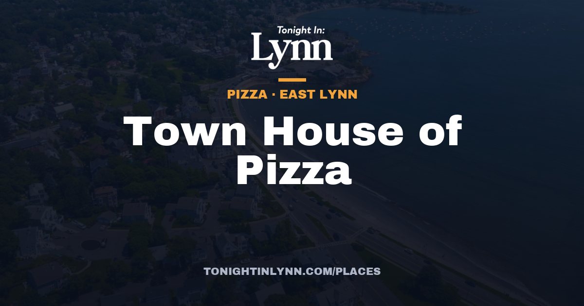 Town House of Pizza in Lynn, MA